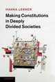 Making Constitutions in Deeply Divided Societies, Lerner Hanna