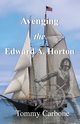 Avenging the Edward A. Horton, Carbone Tommy