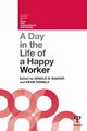 A Day in the Life of a Happy Worker, 