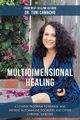 Multidimensional Healing, Camacho Dr. Toni