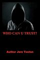 Who Can U Trust, Toston Jerz