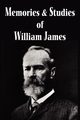 Memories and Studies of William James, James William