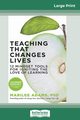 Teaching That Changes Lives, Adams Marilee