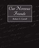 Our Nervous Friends, Robert S. Carroll S. Carroll