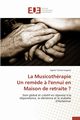 La musicothrapie un rem?de ? l'ennui en maison de retraite ?, TURLURE-LEGRAIN-A