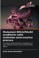 Mutazioni BRCA/PALB2 ereditarie nella sindrome seno-ovarica precoce, BENCHOUK Jesia Asma