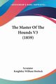 The Master Of The Hounds V3 (1859), Scrutator