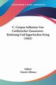 C. Crispus Sallustius Von Catilinischer Zusammen-Rottirung Und Jugurtischen Krieg (1662), Sallust