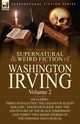 The Collected Supernatural and Weird Fiction of Washington Irving, Irving Washington