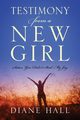 Testimony from a New Girl, Hall Diane