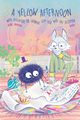 A Yellow Afternoon with Inventors Dr. Giorgio von Tick and Fifi Jellyfish, Rainbow Nora