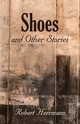 Shoes and Other Stories, Herrmann Robert