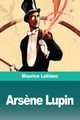 Ars?ne Lupin, Leblanc Maurice