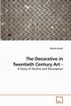The Decorative in Twentieth Century Art - A Story of Decline and Resurgence, Gaunt Pamela