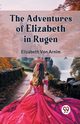 The Adventures Of Elizabeth In Rugen, Von Arnim Elizabeth