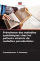 Prvalence des maladies systmiques chez les patients atteints de maladies parodontales, Ramdurg Praveenkumar S.