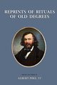 Reprints of Rituals of Old Degrees, Pike Albert