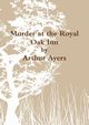 Murder at the Royal Oak Inn, Ayers Arthur