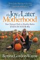 The Joy of Later Motherhood, Gordon-Wayne Bettina