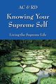 Knowing Your Supreme Self, AC & RD