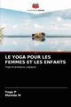 LE YOGA POUR LES FEMMES ET LES ENFANTS, P Yoga