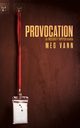 Provocation, Vann Meg