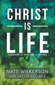 Christ Is Life, Wilkerson Nate