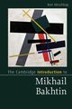 The Cambridge Introduction to Mikhail Bakhtin, Hirschkop Ken