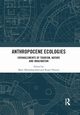 Anthropocene Ecologies, 