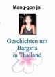Geschichten um Bargirls in Thailand, Mang-gon Jai