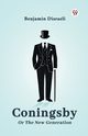 Coningsby Or The New Generation, Disraeli Benjamin