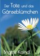 Der Tote und das Gnseblmchen, Leb Brenda