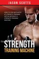 Strength Training Machine, Scotts Jason