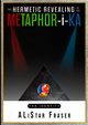 The Hermetic Revealing of the Metaphor-i-Ka, fraser alistair