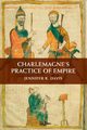 Charlemagne's Practice of Empire, Davis Jennifer R.