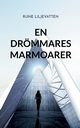 en Drmmares Marmoarer, Liljevatten Rune