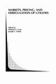 Markets, Pricing, and Deregulation of Utilities, 