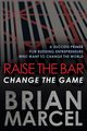Raise the Bar, Change the Game, Marcel Brian