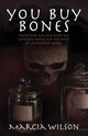 You Buy Bones, Wilson Marcia