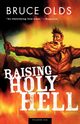 Raising Holy Hell, Olds Bruce