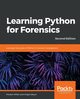 Learning Python for Forensics -Second Edition, Miller Preston