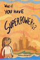 What If? You Have Superpowers!, Kambitsch Patricia