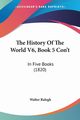 The History Of The World V6, Book 5 Con't, Ralegh Walter