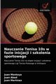 Nauczanie Tenisa 10s w fazie inicjacji i szkolenia sportowego, Montoya Juan
