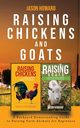 Raising Chickens and Goats, Howard Jason