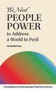 We Need People Power to Address a World in Peril, Merriman Hardy