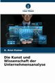 Die Kunst und Wissenschaft der Unternehmensanalyse, Kumar A. Arun
