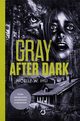 Gray After Dark, Ihli Noelle W.