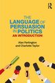 The Language of Persuasion in Politics an Introduction, Partington Alan, Taylor Charlotte