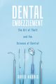 Dental Embezzlement, Harris David
